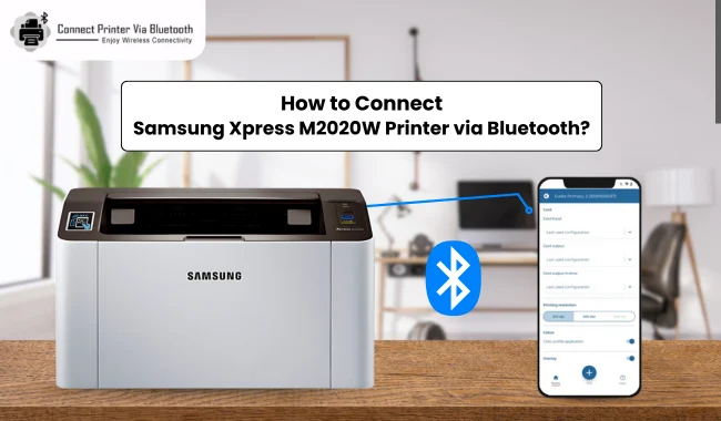 How to Connect Samsung Xpress M2020W Printer via Bluetooth? (Full Guide)
