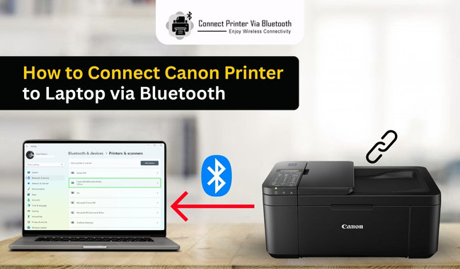 How to Connect Canon Printer to Laptop via Bluetooth? (Easy Steps)