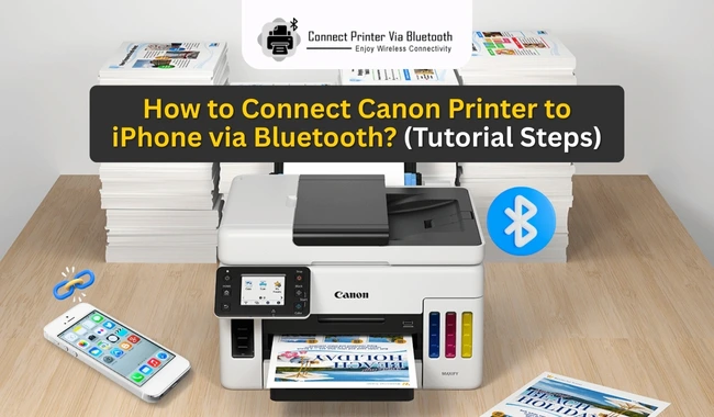 How to Connect Canon Printer to iPhone via Bluetooth? (Tutorial Steps)