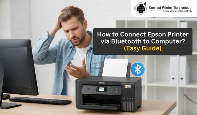 How to Connect Epson Printer via Bluetooth to Computer? (Easy Guide)