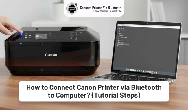 How to Connect Canon Printer via Bluetooth to Computer? (Tutorial Steps)